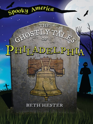 cover image of The Ghostly Tales of Philadelphia